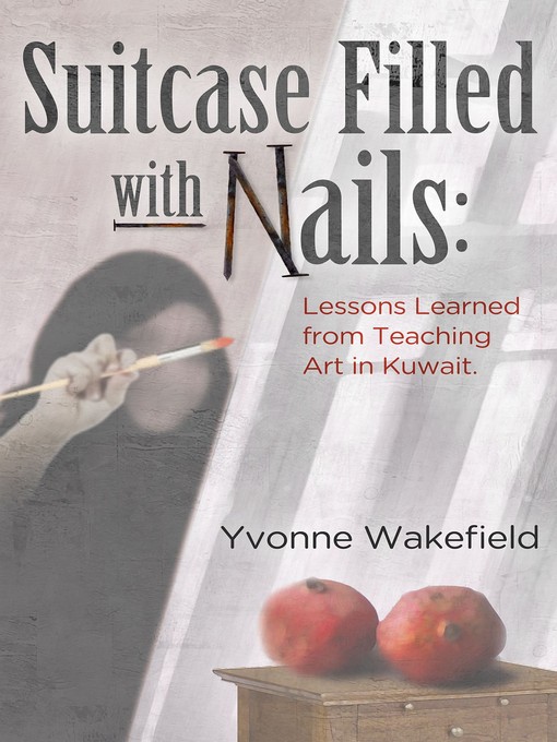 Title details for Suitcase Filled with Nails by Yvonne Wakefield - Available
